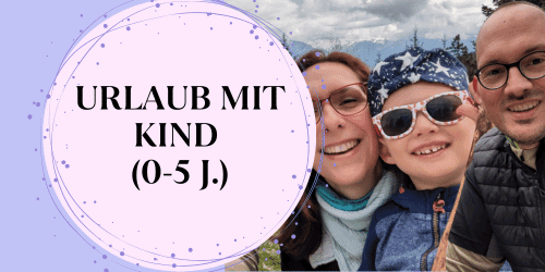 Urlaub mi Baby oder Kleinkind Kinder von 0-5 Jahre Familienurlaub guter Schlaf im Urlaub Schlafcoaching Muenchen